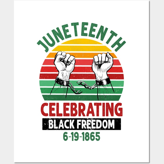 Juneteenth, Celebrating Black Freedom, 6-19-1865, Black History, unchained Wall Art by UrbanLifeApparel